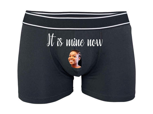 Personalised It Is Mine Now boxer shorts with custom face photo print, a funny novelty gift for him